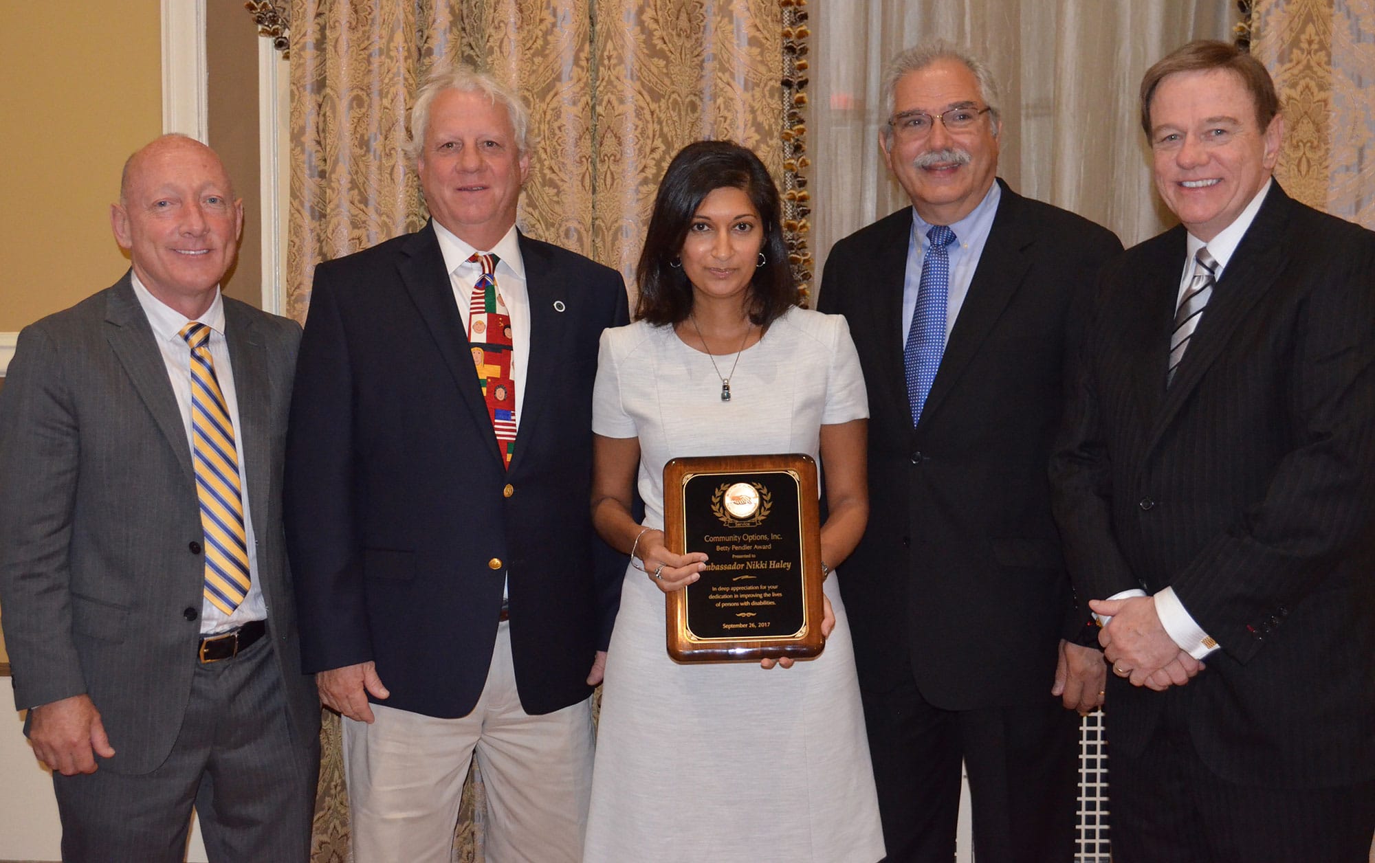 From L to R: James Spano, Trustee, Community Options Enterprises; Peter Dulligan, Trustee, Community Options, Inc.; Swati Patel, then-governor Nikki Haley's chief of staff; Robert Stack, President &amp; CEO, Community Options, Inc.; Philip Lian, Trustee, Community Options Enterprises, Inc.Swati Patel, then-governor Haley's chief of staff, accepted Community Options' most prestigious award, the Betty Pendler Award, on Ambassador Nikki Haley's behalf at Community Options' 11th annual iMatter Conference in Charleston, South Carolina.
