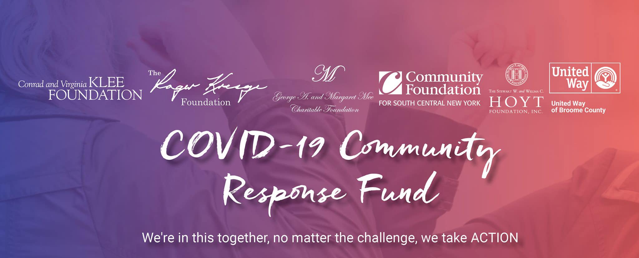 The COVID-19 Community Response Fund Alliance, including United Way of Broome County, the Community Foundation for South Central NY, the Conrad & Virginia Klee Foundation, the Kresge Foundation, the Dr. G. Clifford and Florence B. Decker Foundation, the Mee Foundation and the Hoyt Foundation.