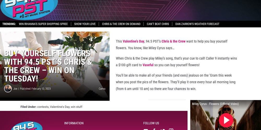 This Valentine’s Day, 94.5 PST’s Chris & the Crew want to help you buy yourself flowers. You know, like Miley Cyrus says… - wpst.com
